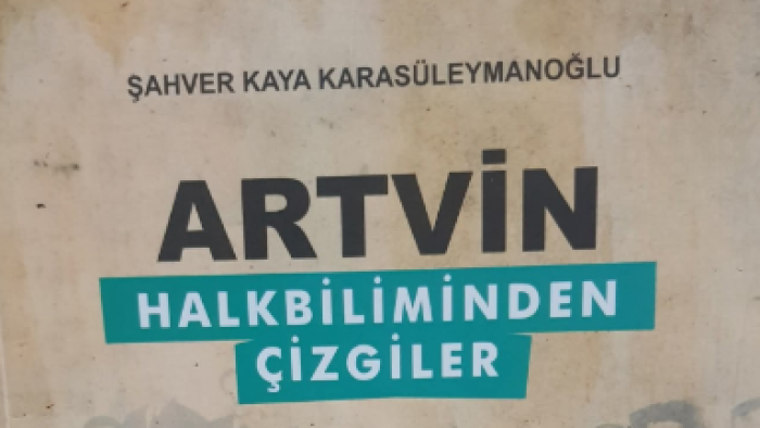 ARTVİN'İN KÜLTÜREL MİRASI KİTAPLAŞTI: "ARTVİN HALKBİLİMİNDEN ÇİZGİLER" RAFLARDAKİ YERİNİ KORUYOR