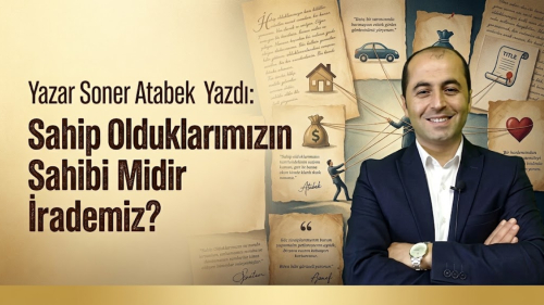 Sahip Olduklarımızın Sahibi Midir İrademiz?